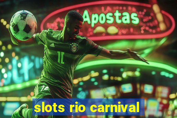 slots rio carnival